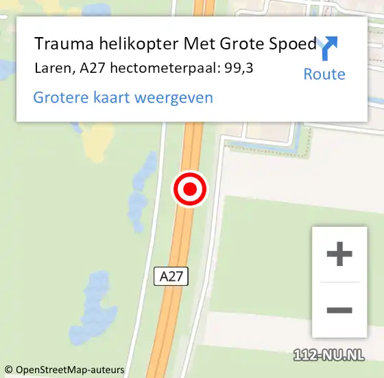 Locatie op kaart van de 112 melding: Trauma helikopter Met Grote Spoed Naar Laren, A27 hectometerpaal: 99,3 op 19 november 2023 13:27