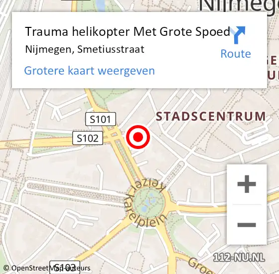 Locatie op kaart van de 112 melding: Trauma helikopter Met Grote Spoed Naar Nijmegen, Smetiusstraat op 16 december 2023 05:16