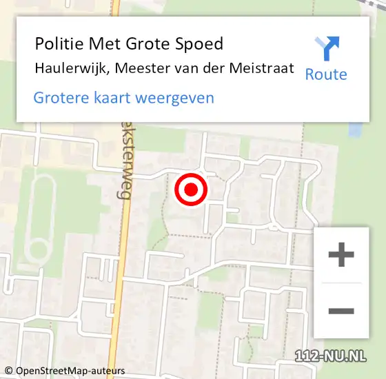 Locatie op kaart van de 112 melding: Politie Met Grote Spoed Naar Haulerwijk, Meester van der Meistraat op 20 december 2023 14:43