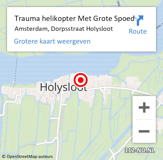 Locatie op kaart van de 112 melding: Trauma helikopter Met Grote Spoed Naar Amsterdam, Dorpsstraat Holysloot op 5 januari 2024 16:42