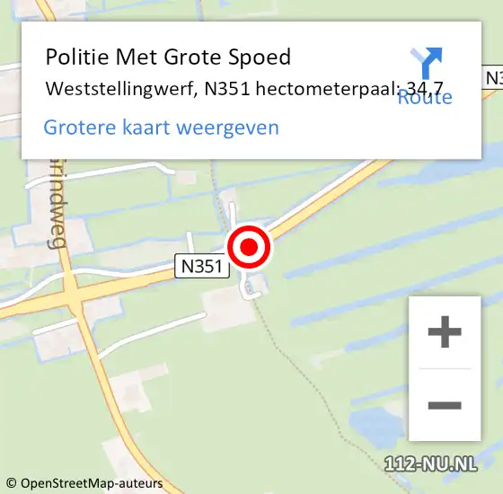 Locatie op kaart van de 112 melding: Politie Met Grote Spoed Naar Weststellingwerf, N351 hectometerpaal: 34,7 op 31 januari 2024 12:10