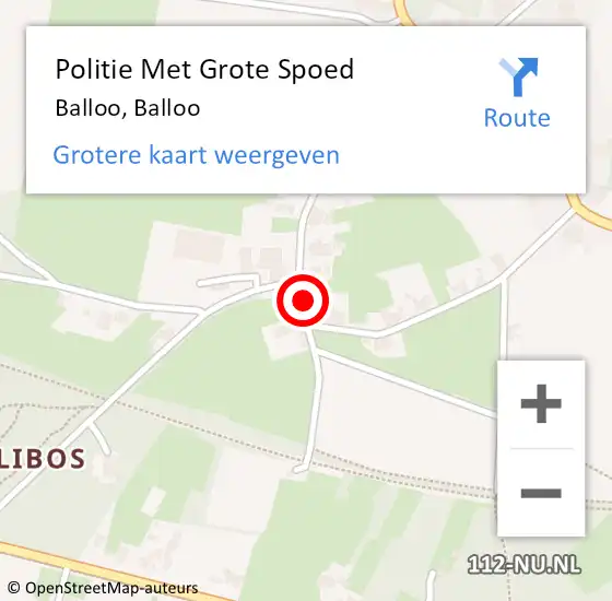 Locatie op kaart van de 112 melding: Politie Met Grote Spoed Naar Balloo, Balloo op 20 februari 2024 06:45