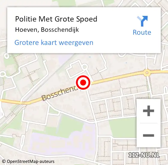 Locatie op kaart van de 112 melding: Politie Met Grote Spoed Naar Hoeven, Bosschendijk op 7 maart 2024 17:30