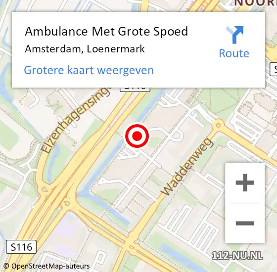 Locatie op kaart van de 112 melding: Ambulance Met Grote Spoed Naar Amsterdam, Loenermark op 9 maart 2024 23:27