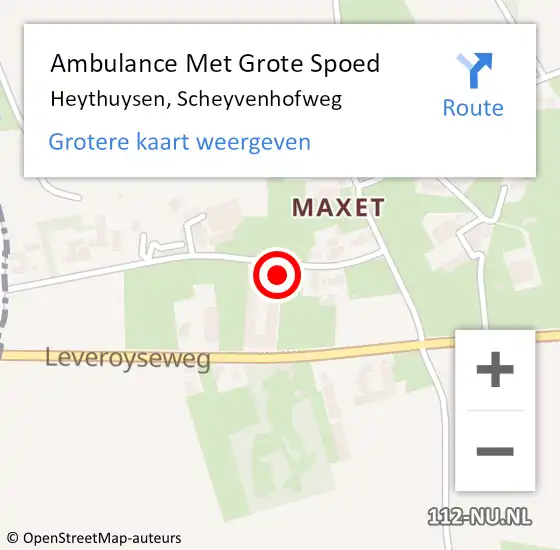 Locatie op kaart van de 112 melding: Ambulance Met Grote Spoed Naar Heythuysen, Scheyvenhofweg op 20 april 2024 08:01