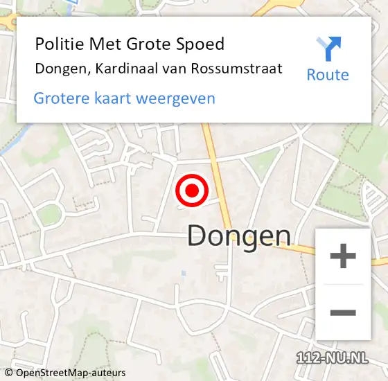 Locatie op kaart van de 112 melding: Politie Met Grote Spoed Naar Dongen, Kardinaal van Rossumstraat op 20 april 2024 14:43