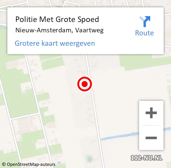 Locatie op kaart van de 112 melding: Politie Met Grote Spoed Naar Nieuw-Amsterdam, Vaartweg op 21 april 2024 20:31