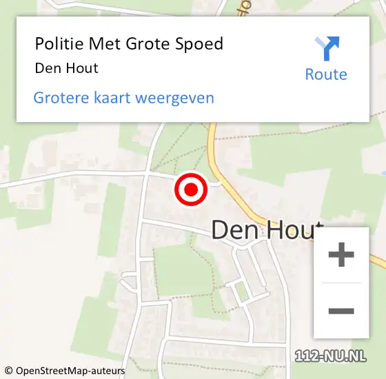 Locatie op kaart van de 112 melding: Politie Met Grote Spoed Naar Den Hout op 22 april 2024 10:42