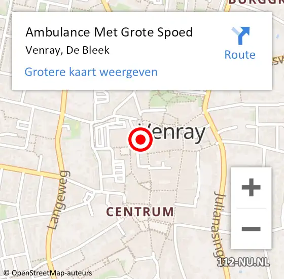 Locatie op kaart van de 112 melding: Ambulance Met Grote Spoed Naar Venray, De Bleek op 28 november 2014 19:21