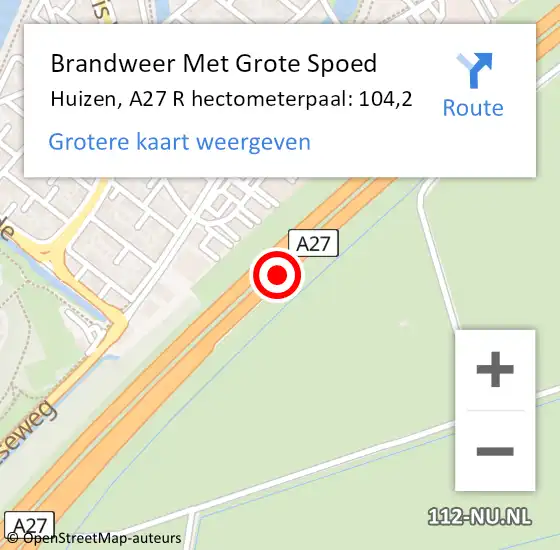 Locatie op kaart van de 112 melding: Brandweer Met Grote Spoed Naar Huizen, A27 R hectometerpaal: 104,2 op 20 december 2014 02:08