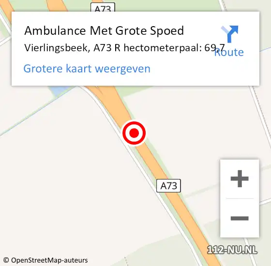 Locatie op kaart van de 112 melding: Ambulance Met Grote Spoed Naar Vierlingsbeek, A73 R hectometerpaal: 69,7 op 3 februari 2015 18:40