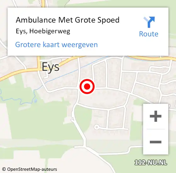 Locatie op kaart van de 112 melding: Ambulance Met Grote Spoed Naar Eys, Hoebigerweg op 7 februari 2015 03:23