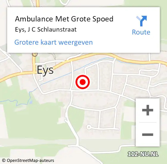 Locatie op kaart van de 112 melding: Ambulance Met Grote Spoed Naar Eys, J C Schlaunstraat op 16 februari 2015 11:17