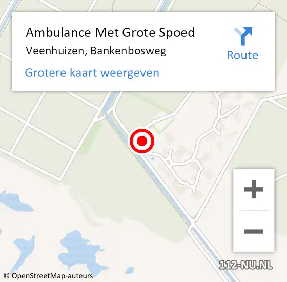 Locatie op kaart van de 112 melding: Ambulance Met Grote Spoed Naar Veenhuizen, Bankenbosweg op 7 september 2015 16:45