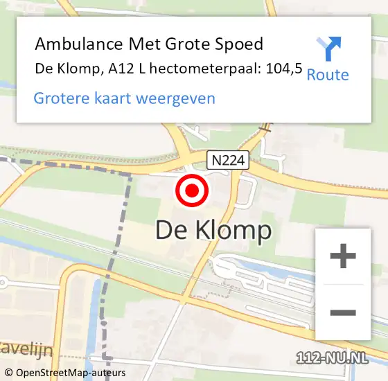 Locatie op kaart van de 112 melding: Ambulance Met Grote Spoed Naar De Klomp, A12 L hectometerpaal: 104,5 op 1 december 2017 11:11