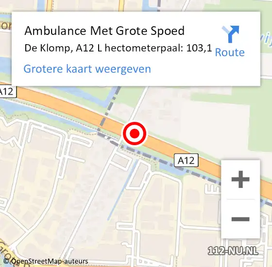 Locatie op kaart van de 112 melding: Ambulance Met Grote Spoed Naar De Klomp, A12 L hectometerpaal: 103,1 op 13 januari 2018 20:38