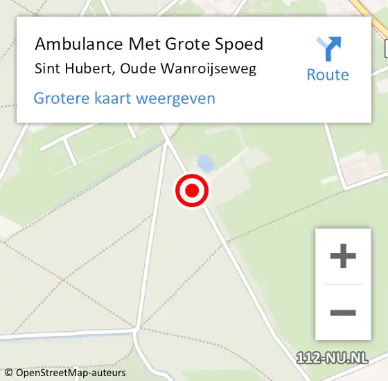 Locatie op kaart van de 112 melding: Ambulance Met Grote Spoed Naar Sint Hubert, Oude Wanroijseweg op 22 juli 2018 23:19