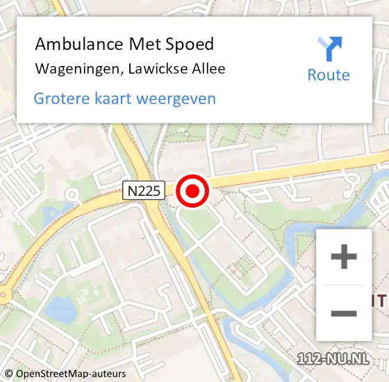 Locatie op kaart van de 112 melding: Ambulance Met Spoed Naar Wageningen, Lawickse Allee op 22 december 2018 07:15
