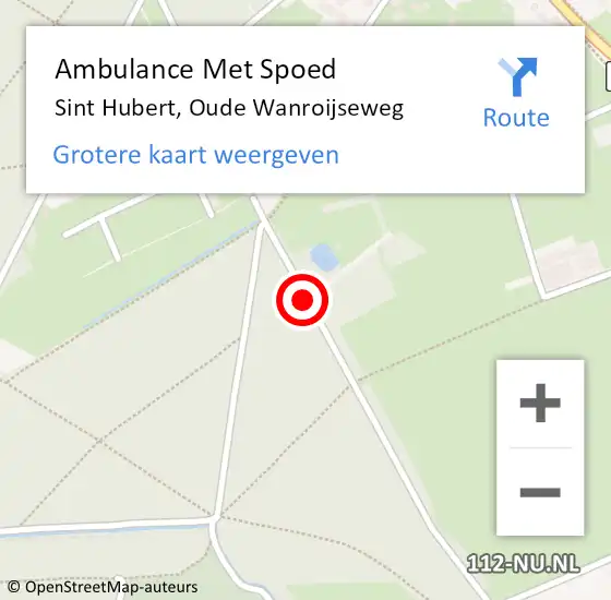 Locatie op kaart van de 112 melding: Ambulance Met Spoed Naar Sint Hubert, Oude Wanroijseweg op 15 februari 2019 15:58