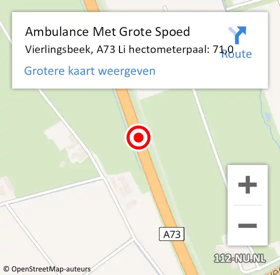 Locatie op kaart van de 112 melding: Ambulance Met Grote Spoed Naar Vierlingsbeek, A73 Li hectometerpaal: 71,0 op 3 februari 2021 11:49